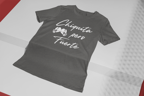 Chiquita Pero Fuerte-Unisex T-Shirt