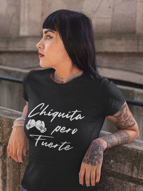 Chiquita Pero Fuerte-Unisex T-Shirt